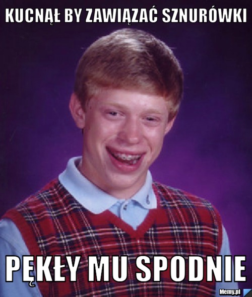 Kucnął by zawiązać sznurówki  pękły mu spodnie