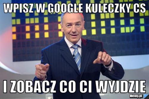 Wpisz w google kuleczky cs I zobacz co Ci wyjdzie