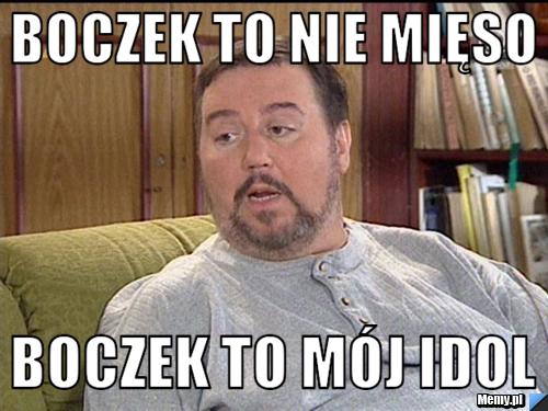 Boczek to nie mięso Boczek to mój idol