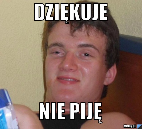 Dziękuje nie piję