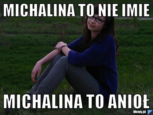 Michalina to nie imie  michalina to anioł