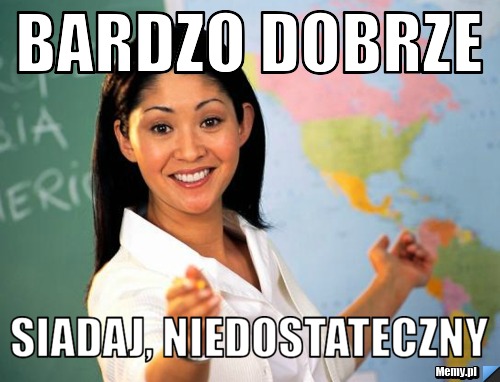Bardzo dobrze siadaj, niedostateczny