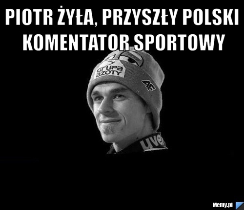 Piotr Żyła, Przyszły polski komentator sportowy 