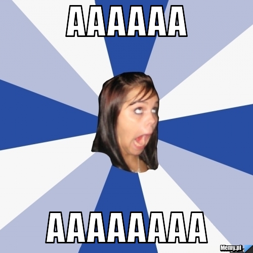 Aaaaaa aaaaaaaa