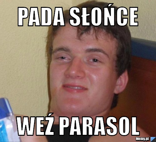 Pada Słońce Weź parasol