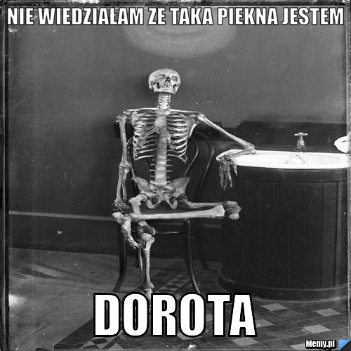 NIE WIEDZIAŁAM ZE TAKA PIEKNA JESTEM DOROTA