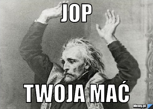 Jop Twoja mać