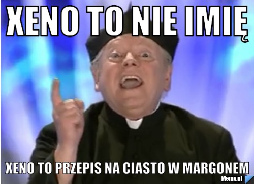 Xeno to nie imię  Xeno to przepis na ciasto w margonem