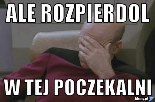 ALE ROZPIERDOL w tej poczekalni