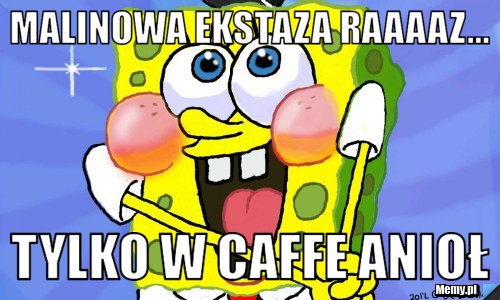 Malinowa Ekstaza raaaaz... Tylko w Caffe Anioł