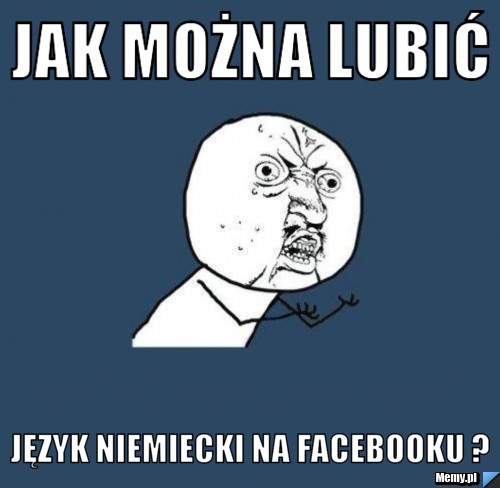 Jak można lubić  język niemiecki na facebooku ?