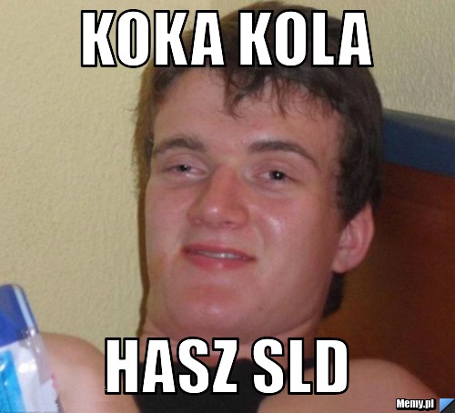 KOKA KOLA HASZ SLD