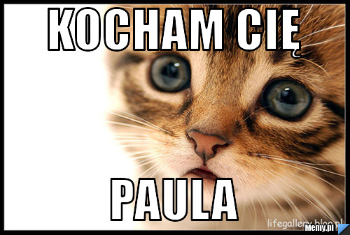 Kocham Cię Paula 