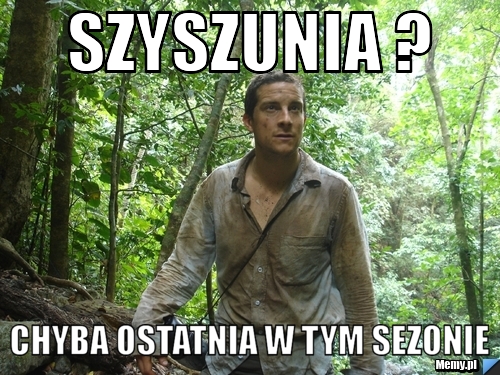 Szyszunia ? chyba ostatnia w tym sezonie