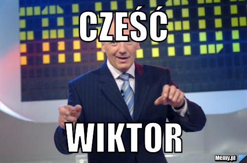 Cześć Wiktor