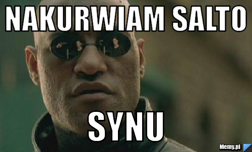 Nakurwiam Salto SYNU