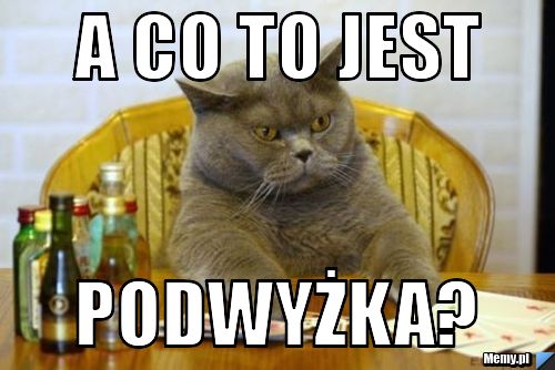 A Co To Jest Podwyżka Memypl 7514