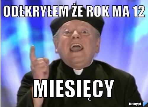 Odłkryłem że rok ma 12 miesięcy