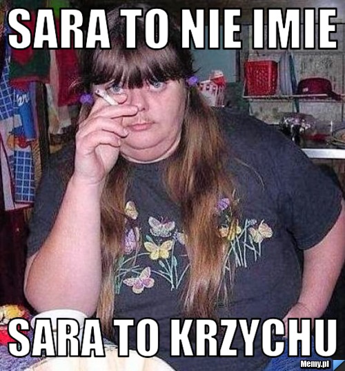 Sara to nie imie Sara to Krzychu 