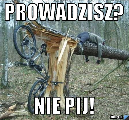 Prowadzisz? nie pij!
