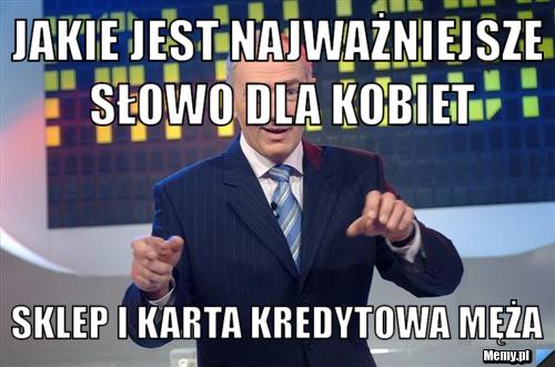 Jakie jest najważniejsze słowo dla kobiet sklep i karta kredytowa męża