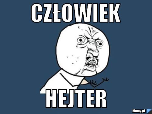 Człowiek hejter