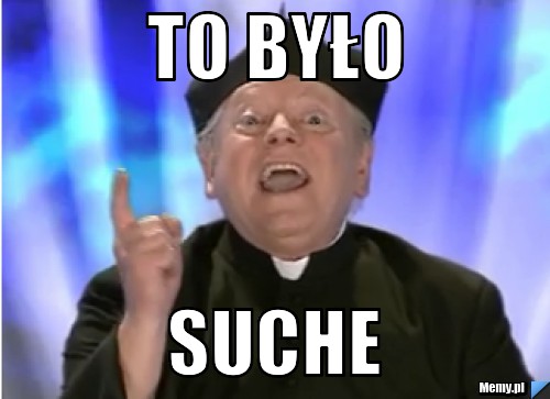 To było suche 