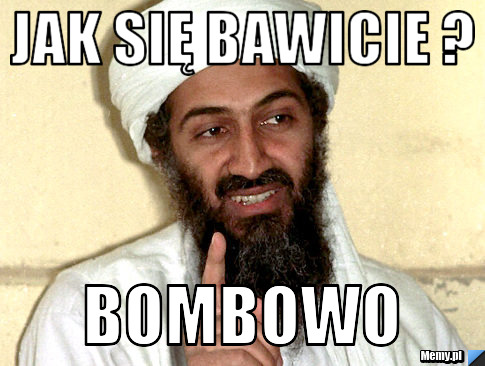 Jak się bawicie ? bombowo