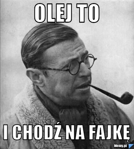 Olej to i chodź na fajkę