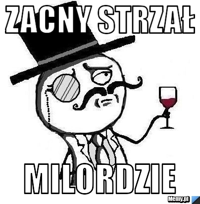Zacny strzał Milordzie