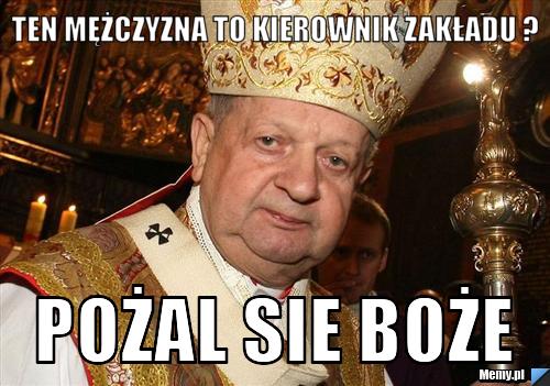 Ten mężczyzna to kierownik zakładu ? pożal sie boże