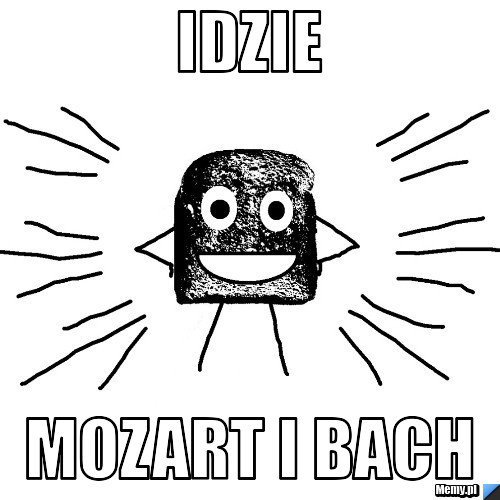 Idzie Mozart i Bach