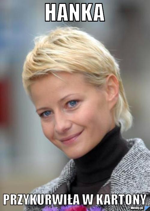 Hanka przykurwiła w kartony