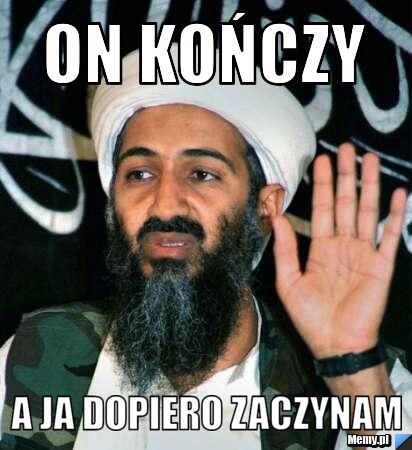 On kończy a ja dopiero zaczynam