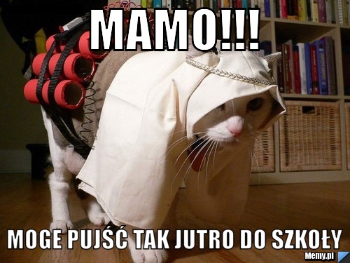 Mamo!!! Moge pujść tak jutro do szkoły