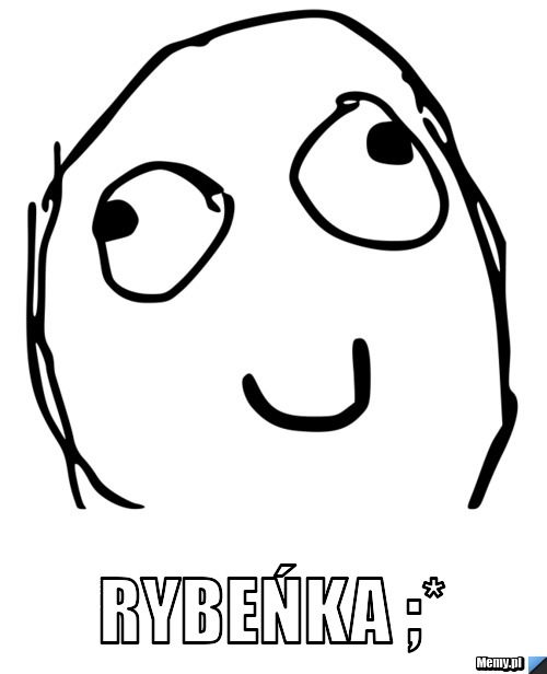  Rybeńka ;*