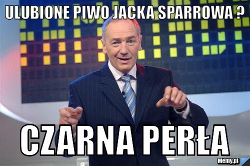Ulubione piwo Jacka Sparrowa ? CZARNA PERŁA 