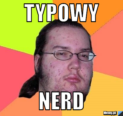 TYpowy nerd