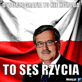 DYSORTOGRAFIA TO NIE HOROBA TO SĘS RZYCIA