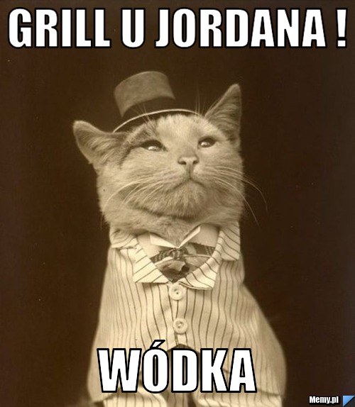 Grill u jordana ! Wódka