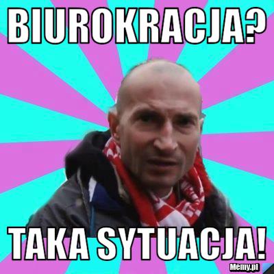 Biurokracja? Taka sytuacja!