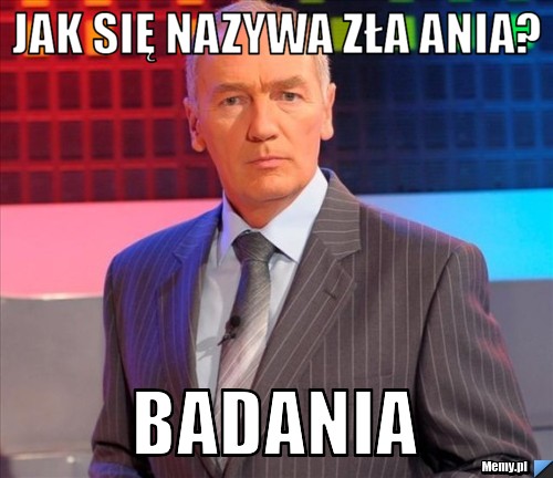 Jak się nazywa zła ania? BADANIA