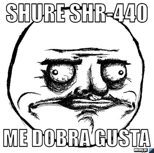 Shure SHR-440 Me Dobra Gusta