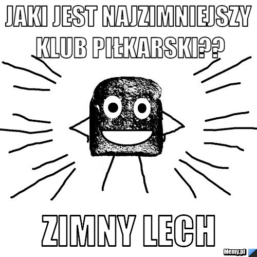 Jaki jest najzimniejszy klub piłkarski?? Zimny Lech