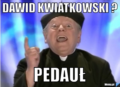 Dawid Kwiatkowski ? PEDAUŁ
