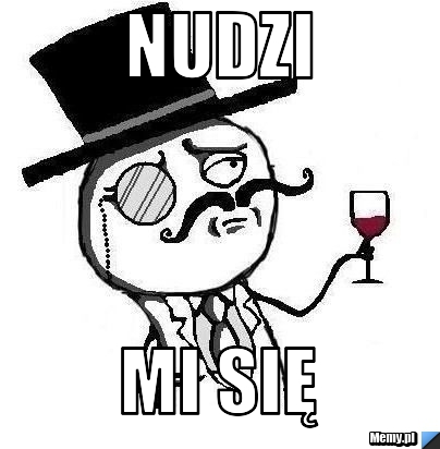 Nudzi mi się