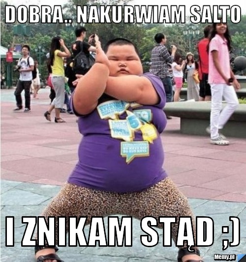 Dobra.. Nakurwiam Salto I znikam stąd ;)
