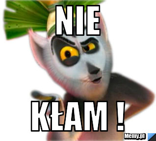 Nie kłam !