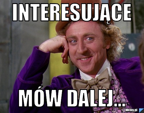 Interesujące Mów dalej...