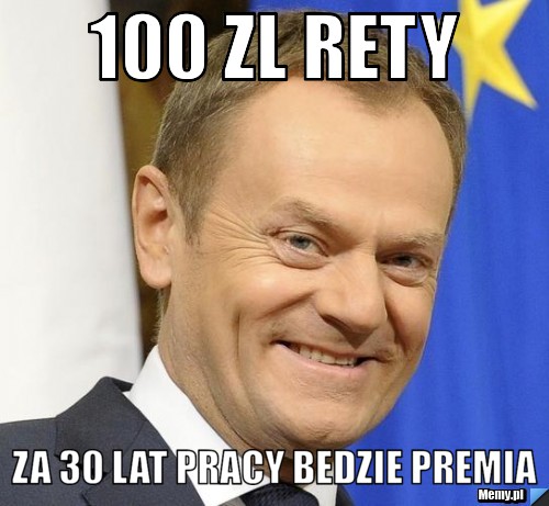 100 zl rety  za 30 lat pracy bedzie premia 